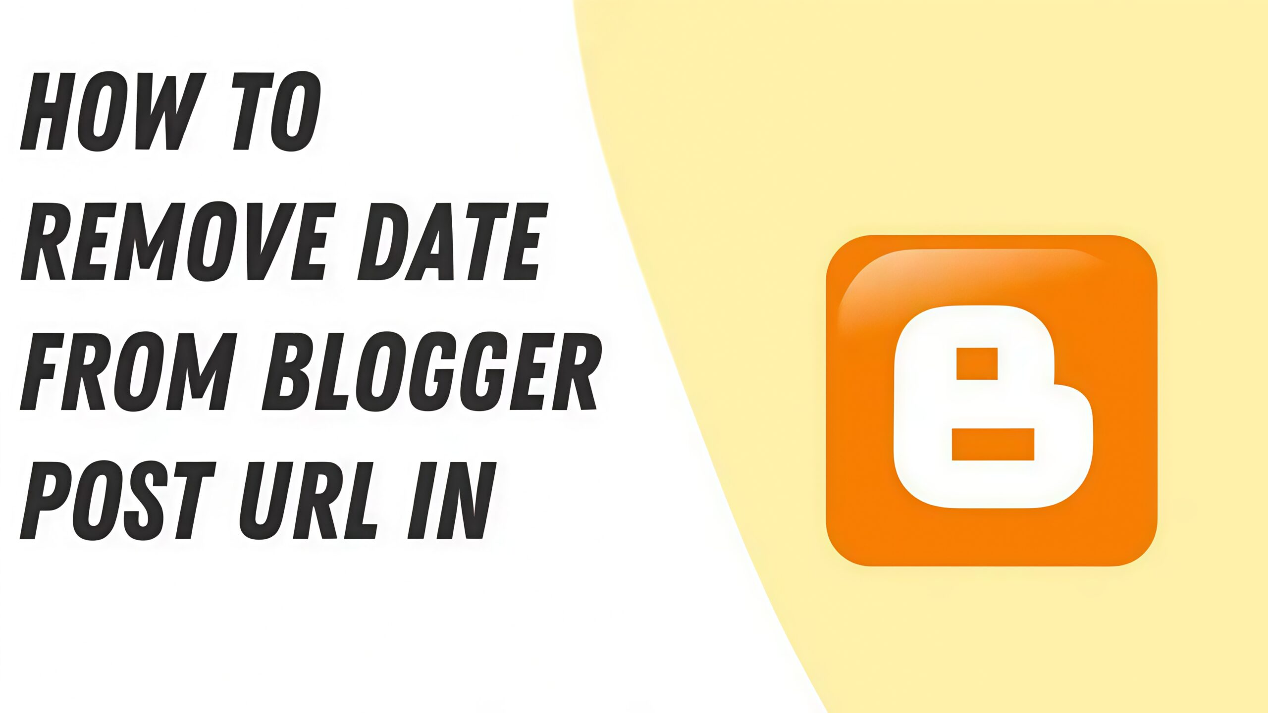 How to Remove Date Or Month In Blogger Post URL